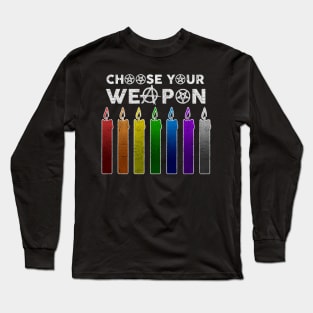 Choose Your Weapon Long Sleeve T-Shirt